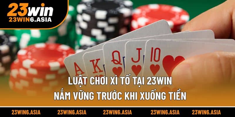 Luật chơi Xì tố