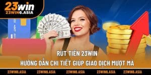 Rút tiền 23win